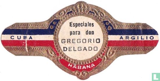 Especiales para don Gregorio Delgado Habana - Cuba - Argilio - Image 1