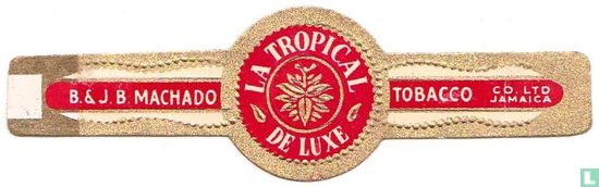 La Tropical de Luxe - B. & J.B Machado - Tobacco Co. Ltd. Jamaica - Afbeelding 1