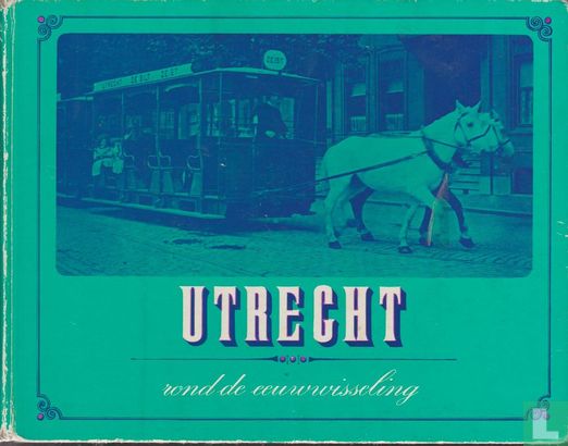 Utrecht rond de eeuwwiseling - Image 1
