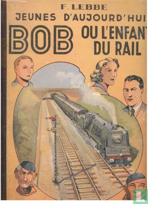 Bob ou l'enfant du rail - Afbeelding 1