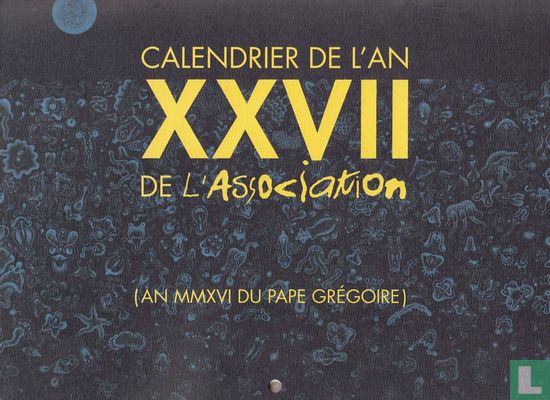 Calendrier de l'an XXVII de L'Association (an MMXVI du pape Grégoire) - Afbeelding 1