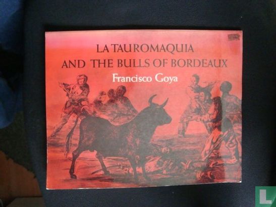 La Tauromaquia and the Bulls of Bordeaux - Bild 1