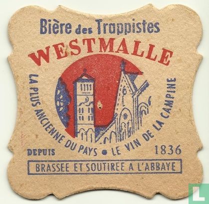 Bière des Trappistes Westmalle La plus ancienne du pays Le vin de la campine 