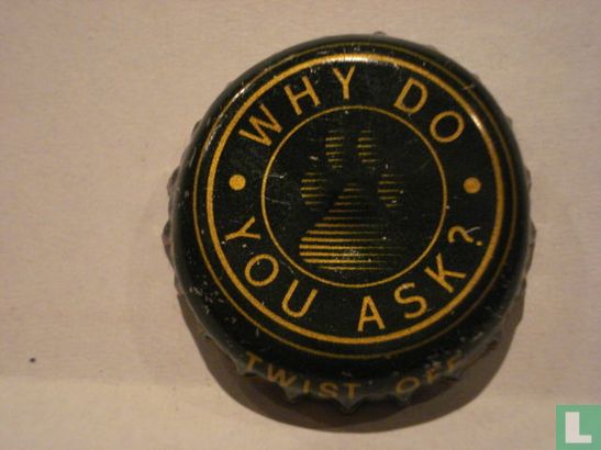 Why do you ask? = Two Dogs Lemon Brew
