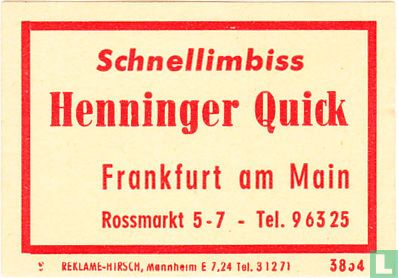 Schnellimbiss - Henninger Quick