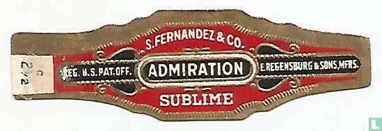 S.Fernandez & Co. Admiration Sublime - Reg. US Aus. - E.Resensburg & Sons, Mfrs. - Bild 1