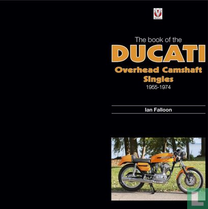 The book of the Ducati Overhead Camshaft Singles 1955-1974 - Bild 1