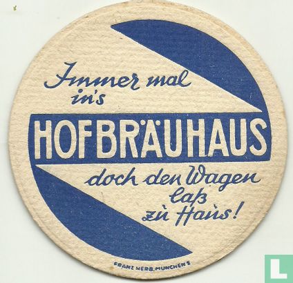 Immer mal in's Hofbräuhaus doch den Wagen laß zu Haus! / Münchner Hofbräu - Die Weltmarke® - Image 1