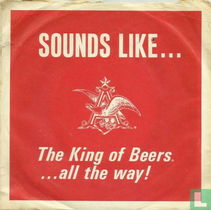Sounds Like... the King of Beers ... All the Way! - Image 1