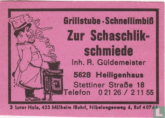 Zur Schaschlikschmiede - R. Güldenmeister