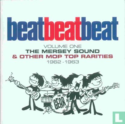 Beat Beat Beat Volume One: The Mersey Sound & Other Mop Top Rarities 1962-63 - Afbeelding 1