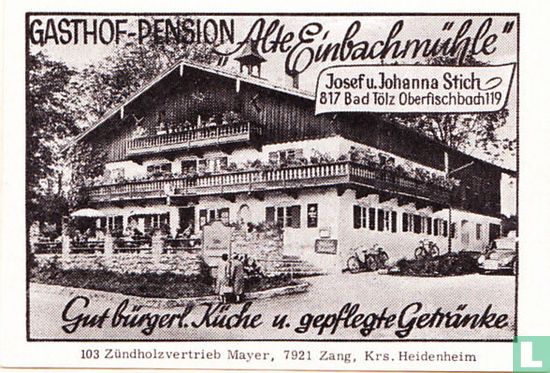 "Alte Einbachmühle" - Josef u. Johanna Stich