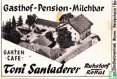 Gasthof - Pension - Milchbar - Toni Sanladerer