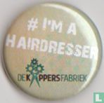 I'm a hairdresser - De Kappersfabriek