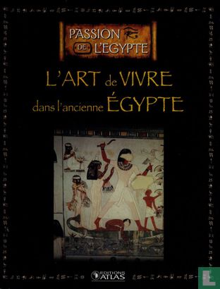 l'Art de Vivre dans l'Ancienne Egypte - Afbeelding 1