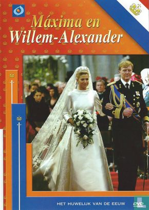 Máxima en Willem-Alexander - Het huwelijk van de eeuw - Bild 1