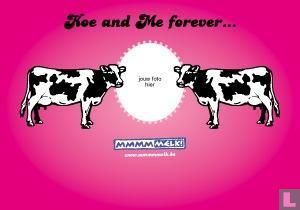 2768 - mmmm melk "Koe and Me forever..." - Afbeelding 1