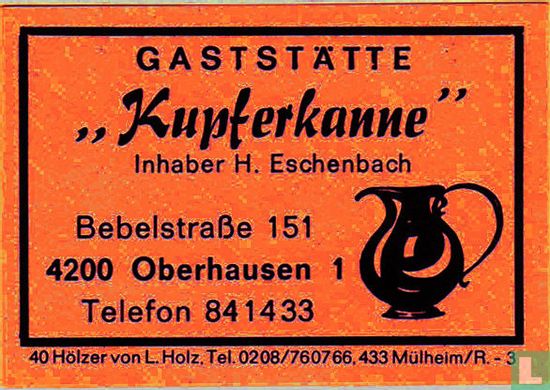Gaststätte "Kupferkanne" - H. Eschenbach