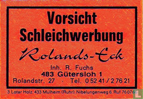Vorsicht Schleichwerbung Rolands-Eck - R. Fuchs