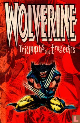 Wolverine: Triumphs and Tragedies - Image 1