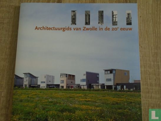 Architectuurgids van Zwolle in de 20e eeuw  - Afbeelding 1