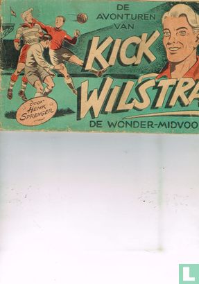 Kick Wilstra de wonder-midvoor  - Afbeelding 1
