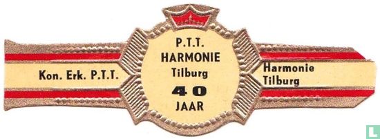 P.T.T. Harmonie Tilburg 40 Jaar - Kon. Erk. P.T.T. - Harmonie Tilburg - Afbeelding 1