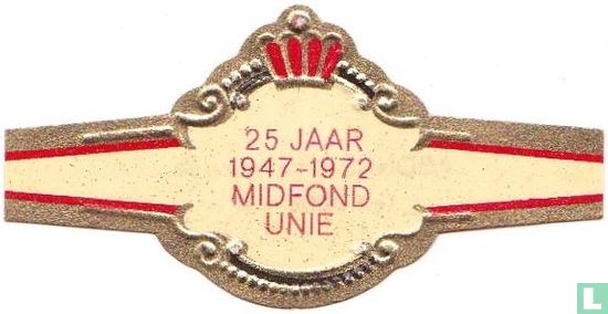 25 jaar 1947-1972 Midfond Unie - Afbeelding 1