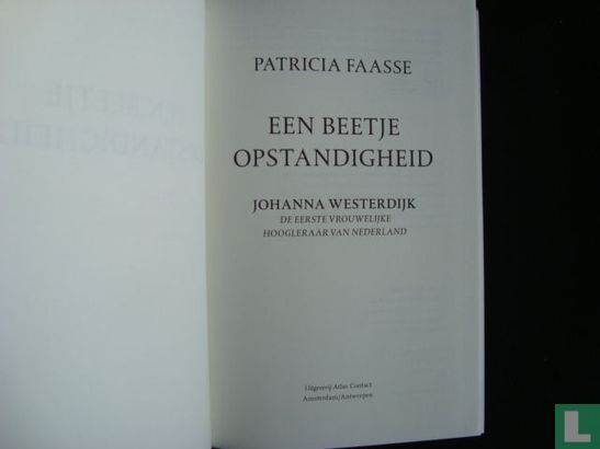 Een beetje opstandigheid / johanna Westerdijk de eerste vrouwelijke hoogleraar van Nederland - Afbeelding 3