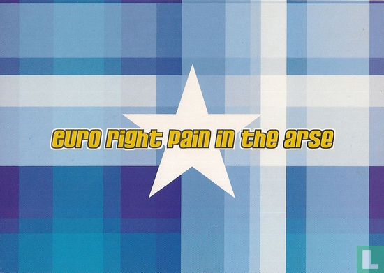 euro right pain in the arse - Afbeelding 1