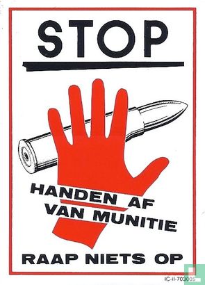 STOP  Handen af van munitie raap niets op