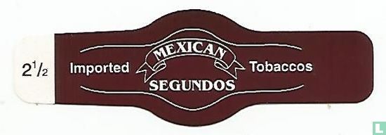 Mexican Segundos - Inported - Tobaccos - Afbeelding 1