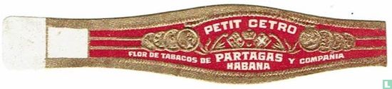 Petit Cetro Partagas Habana-Flor de Tabacos de-y Compañia  - Bild 1