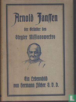 Arnold Janssen der Gründer des Steyler Missionswerkes - Afbeelding 1