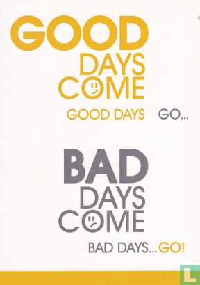 10333 - Carin Eckes "Good days come, good days go...  Bad days come, bad days... GO!" - Afbeelding 1