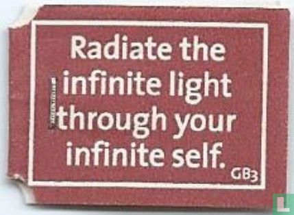 Radiate the infinite light through your infinte self. - Afbeelding 1