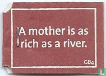 A mother is as rich as a river. - Afbeelding 1