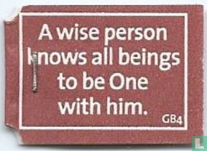 A wise person knows all beings to be One with him. - Afbeelding 1