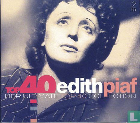 Top 40 Edith Piaf - Her ultimate Top 40 Collection - Image 1