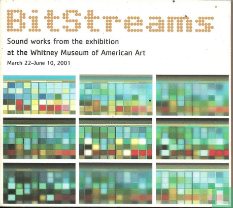 BitStreams: Sound Works from the Exhibition at the Whitney Museum of American Art - Bild 1