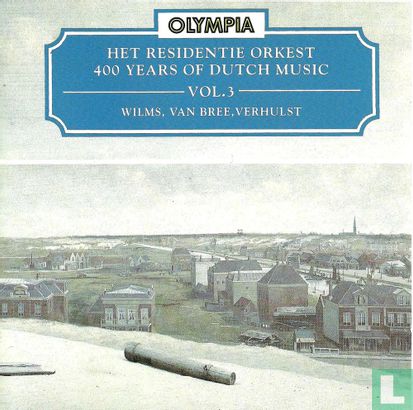 400 Years of Dutch Music 3: Wilms, Van Bree, Verhulst - Afbeelding 1