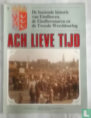 Ach lieve tijd: De boeiende historie van Eindhoven 7 De Eindhovenaren en de Tweede Wereldoorlog - Image 1