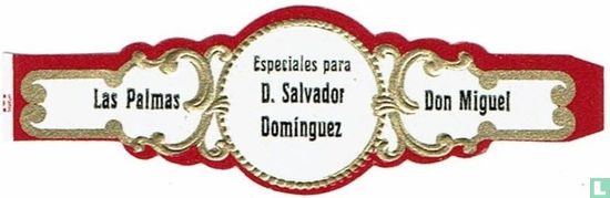 Especiales Para d. Salvador Dominguez-Las Palmas-Don Miguel - Bild 1
