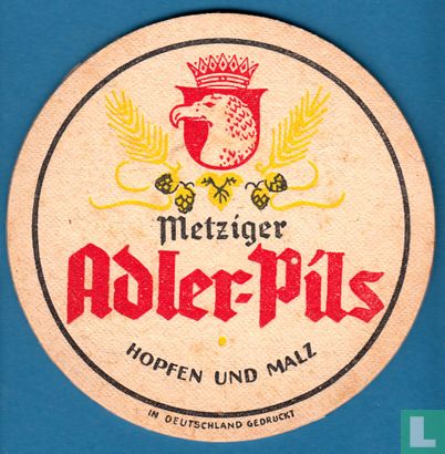 Adler-pils 'Metziger' + in deutschland gedruckt