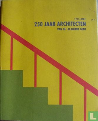 250 jaar architecten van de academie Gent - Image 1