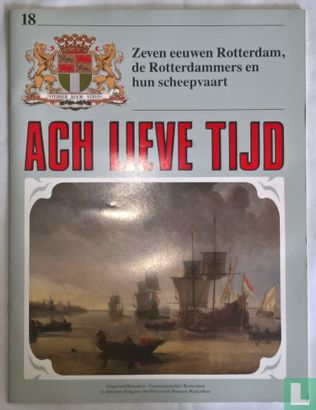Ach lieve tijd: Zeven eeuwen Rotterdam 18 De Rotterdammers en hun scheepvaart - Afbeelding 1