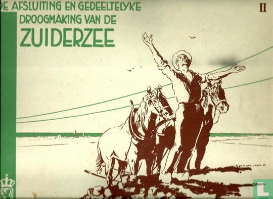 De afsluiting en gedeeltelijke droogmaking van de Zuiderzee II - Image 1