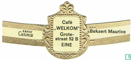 Café „WILLKOMMEN" Grote-straat 52 B Eine - Ernst Casimir - Bekaert Maurice - Bild 1