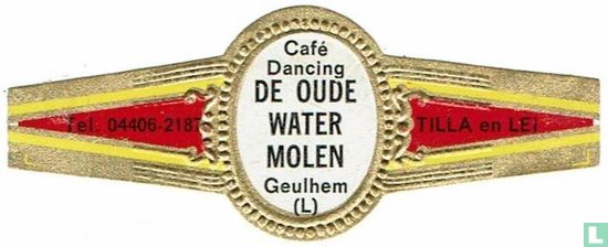 Café Dancing De Oude Watermolen Geulhem (L) - Tel. 04406-2187 - Tilla en Lei - Afbeelding 1