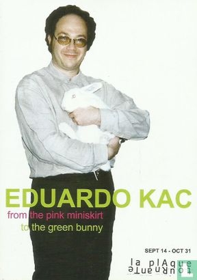 Eduardo Kac - From the pink miniskirt to the green bunny - Afbeelding 1